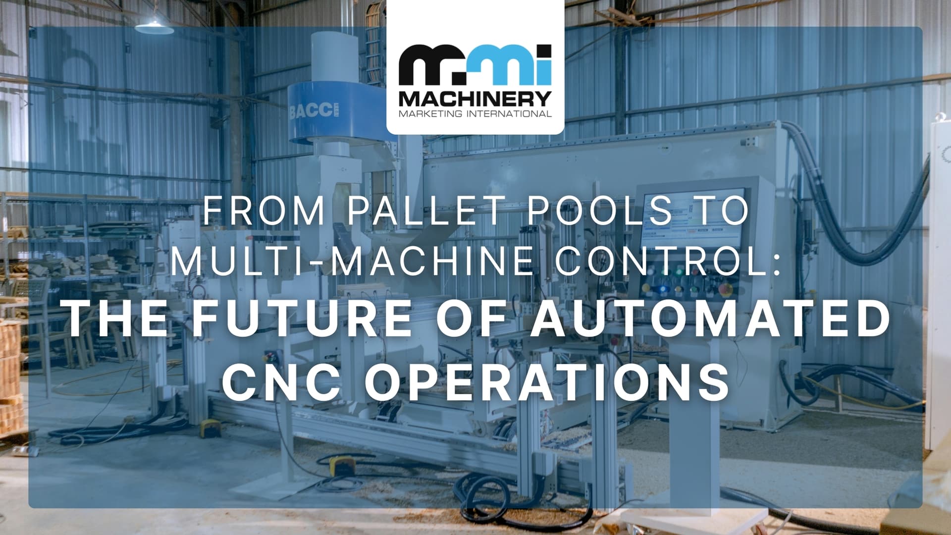 From Pallet Pools to Multi-Machine Control: The Future of Automated CNC Operations