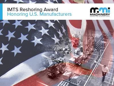 IMTS Reshoring Award Honors Manufacturers Bringing Jobs Back to the US