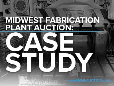Midwest Fabrication Plant Auctions a Full Suite of Equipment through MMI