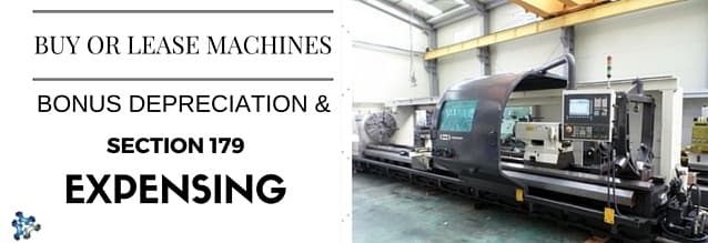 Section 179 - Tax Incentive to Buy or Lease Machines